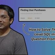How To Solve This SQL Interview Question From Amazon Finding User Purchases