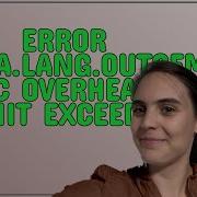 Error Java Lang OutOfMemoryError GC Overhead Limit Exceeded