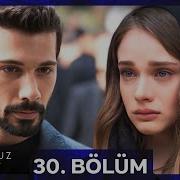 Hudutsuz Sevda 30 Bölüm
