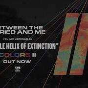 BETWEEN THE BURIED AND ME The Double Helix Of Extinction