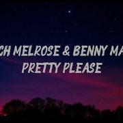Dutch Melrose Benny Mayne PRETTY PLEASE Lyrics