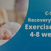 C Section Recovery Part 3 Exercises For 4 8 Weeks