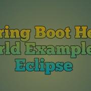 2 Spring Boot Hello World Example In Eclipse