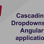 Cascading Dropdowns In Angular Application