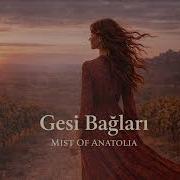 Gesi Bağları Mist Of Anatolia