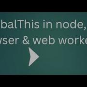 GlobalThis In Node Browser Web Worker