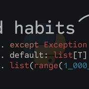 3 Bad Python Habits To Avoid