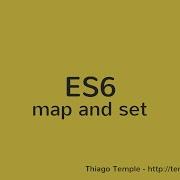 ES6 Map And Set