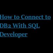 How To Connect DB2 With SQL Developer