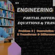 Problem 3 Convolution Theorem Partial Differential Equations Transforms SNS Institutions