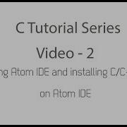 C Tutorial Series Video 2 Atom IDE And C Compiler Intergration