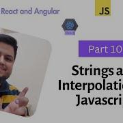 JavaScript Strings And Interpolation Complete Guide Part 10 JavaScript For React Angular