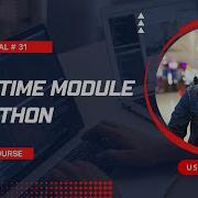 Datetime Module In Python Python Course For Zero To Advanced Tutorial 31