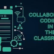 Collaborative Coding In The Classroom Intro Clip