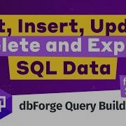Editing SQL Data Using DbForge Query Builder For SQL Server