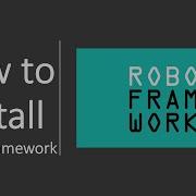 How To Install Robot Framework For Windows