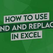 How To Use Find And Replace In Excel
