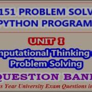 GE3151 Problem Solving And Python Programming Unit I Computational Thinking And Problem Solving