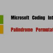 Microsoft Coding Interview Question Leetcode 266 Palindrome Permutation