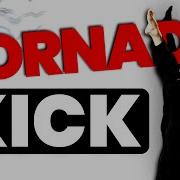How To Tornado Kick Faster Than You Thought Possible
