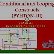 CONDITIONAL LOOPING CONSTRUCT XI IP PYTHON III