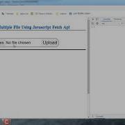 Upload Multiple File Using Javascript Fetch Api