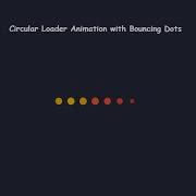 Circular Loader Animation With Bouncing Dots