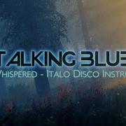 Talking Blue Elven Whispered ITALO DISCO INSTRUMENTAL MODERN TALKING STYLE