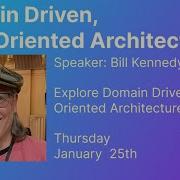 Domain Driven Data Oriented Architecture With Bill Kennedy