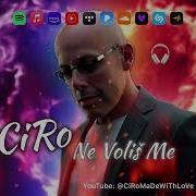 CiRo Ne Voliš Me 2 0 2 5