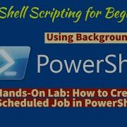 Module 11 Hands On Lab 1 2 How To Create Scheduled Job Using Windows PowerShell