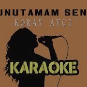 Koray Avcı Unutamam Seni Karaoke Video