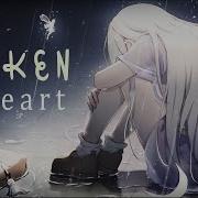 Nightcore Broken OTR Lyrics