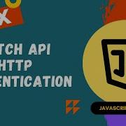 40 Implement HTTP Basic Authentication Using Fetch Api Request With Ajax AJAX