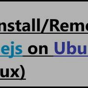 How To Uninstall NodeJS On Ubuntu