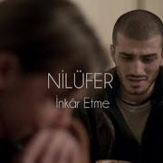 NİLÜFER İNKÂR ETME SÖZLERİ