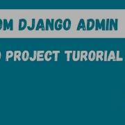 How To Customise The Django Admin Django Project Tutorial 22