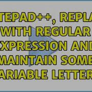 Notepad Replace With Regular Expression And Maintain Some Variable Letters