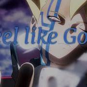 Feel Like God Boruto Edit AMV