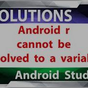 Android R Cannot Be Resolved To A Variable Android Studio