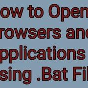 How To Open Browsers And Application Using Bat File
