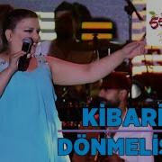 Kibariye Dönmelisin CANLI