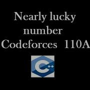 Nearly Lucky Number Codeforces 110A Solution With Code Explanation Hindi