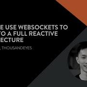 How We Use Websockets To Move To A Full Reactive Architecture