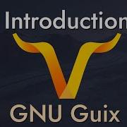 An Introduction To GNU Guix