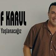 Yusuf Karul Beraber Yaşlanacağız