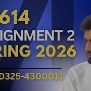 CS614 Assignment 2 Solution 2026 CS614 Assignment 2 Solution Spring 2026