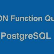 PostgreSQL JSON Function Query