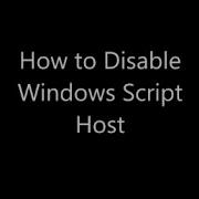 How To Disable Windows Script Host