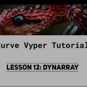 Curve Vyper Tutorial Lesson 12 DynArray